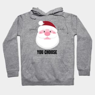 Grumpy Santa Claus Good or Bad? You Choose Hoodie